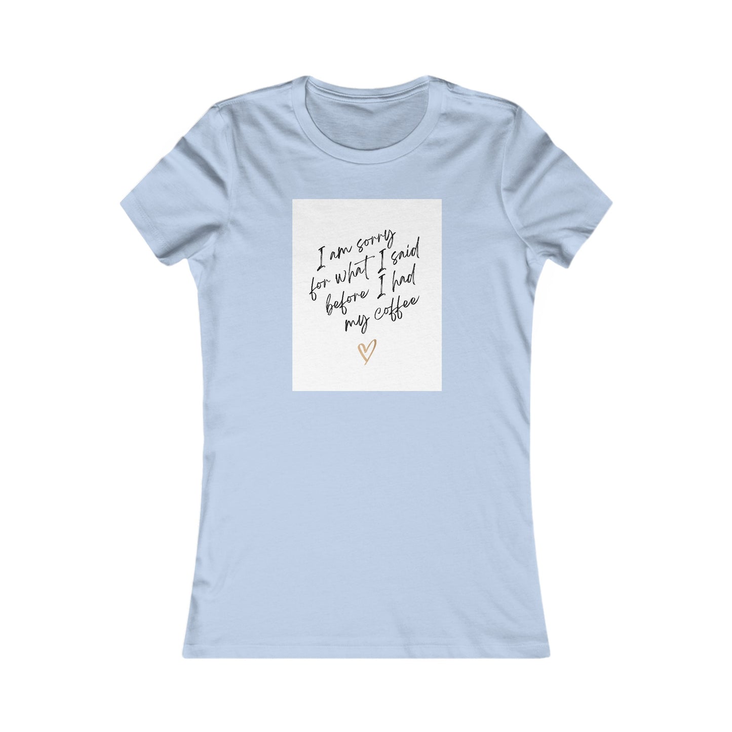 Women's Favorite Graphic Coffee Tee